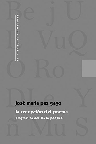 La recepción del poema: Pragmática del texto poético (Problemata literaria) (Spanish Edition)