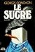 Sucre (Le) (Romans, Nouvelles, Recits (Domaine Francais)) (French Edition)