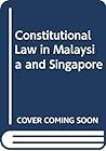 Constitutional law in Malaysia and Singapore Constitutional law in Malaysia and Singapore