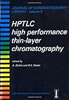 Journal of Chromatography Library, Volume 9: Hptlc: High Performance Thin-Layer Chromatography Journal of Chromatography Library, Volume 9: Hptlc: High Performance Thin-Layer Chromatography