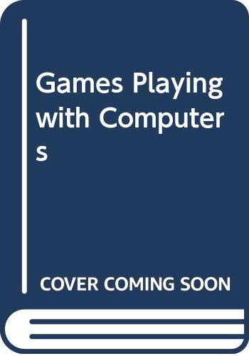 Games playing with computers, (Hardcover)