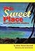This Sweet Place; Island Living and Other Adventures