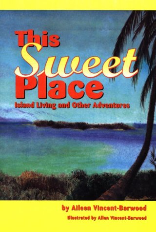 This Sweet Place; Island Living and Other Adventures (Paperback)