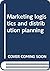 Marketing Logistics and Distribution Planning