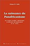 La naissance du panafricanisme: Les racines caraïbes, américaines et africaines du mouvement au XIXe siècle (French Edition) La naissance du panafricanisme: Les racines caraïbes, américaines et africaines du mouvement au XIXe siècle (French Edition)