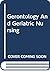 Gerontology and Geriatric Nursing (Arco Nursing Review Series)