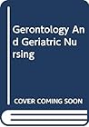Gerontology and Geriatric Nursing (Arco Nursing Review Series)