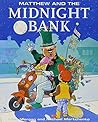 Matthew and the Midnight Bank (Matthew's Midnight Adventure)