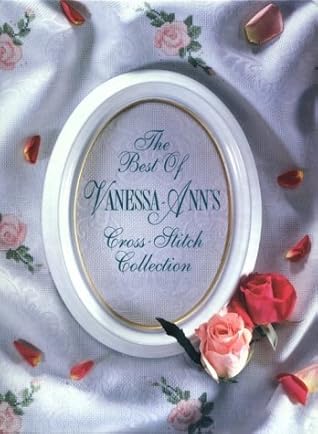 The Best of Vanessa-Ann's Cross-Stitch Collection
