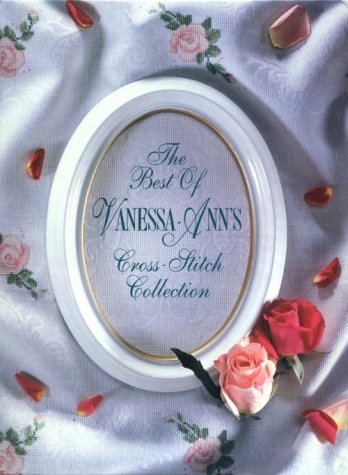 The Best of Vanessa-Ann's Cross-Stitch Collection (Hardcover)