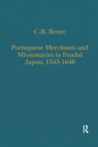 Portuguese Merchants And Missionaries In Feudal Japan 1543-1640 (Hardcover)