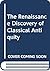 The Renaissance Discovery of Classical Antiquity