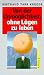 Von der Unmöglichkeit, ohne Lügen zu Leben (German Edition)