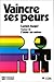 Vaincre ses peurs (French Edition)