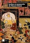 SCRIBES ET MANUSCRITS DU MOYEN-ORIENT