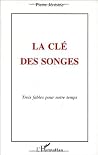 La clé des songes: Trois fables pour notre temps La clé des songes: Trois fables pour notre temps