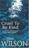 Cruel to Be Kind