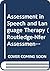Assessment in Speech and Language Therapy by John R. Beech