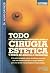 Todo lo que usted siempre quiso saber sobre la cirugía estética y nunca se atrevió a preguntar