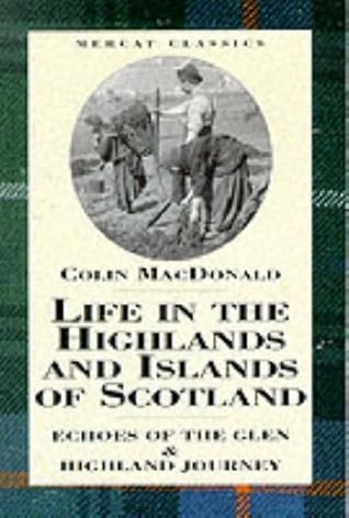 Life in the highlands and islands of Scotland (Mercat classics)