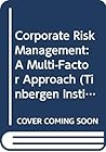 Corporate Risk Management: A Multi-Factor Approach (Tinbergen Institute Research)