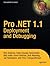 Pro .NET 1.1 Deployment and Debugging by Rick Delorme