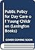 Public policy for day care of young children: organization, finance, and planning