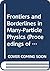 Frontiers and Borderlines in Many-Particle Physics by Ricardo A. Broglia