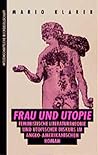 Frau und Utopie: Feministische Literaturtheorie und utopischer Diskurs im anglo-amerikanischen Roman (German Edition)