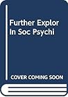 Further Explorations in Social Psychiatry