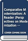 Comparative Modernization: A Reader (Perspectives on Modernization Series)