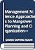 Management Science Approaches to Manpower Planning and Organization Design