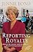 Reporting Royalty : Behind ...