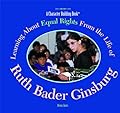 Learning About Equal Rights from the Life of Ruth Bader Ginsburg