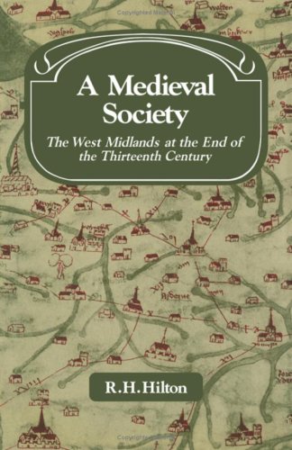 A Medieval Society: The West Midlands at the End of the Thirteenth Century (Past and Present Publications)