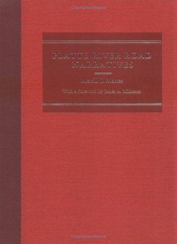 Platte River Road Narratives: A Descriptive Bibliography of Travel Over the Great Central Overland Route to Oregon, California, Utah, Colorado, ... Western States and Territories, 1812-1866 (Hardcover)