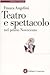 Teatro e spettacolo nel primo Novecento (Italian Edition)