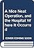 A Nice Neat Operation, and the Hospital Where It Occurred by Muriel Beadle