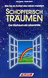 Schöpferisch Träumen, Wie Sie Im Schlaf das Leben meistern Schöpferisch Träumen, Wie Sie Im Schlaf das Leben meistern