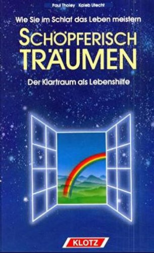 Schöpferisch Träumen, Wie Sie Im Schlaf das Leben meistern (Paperback)