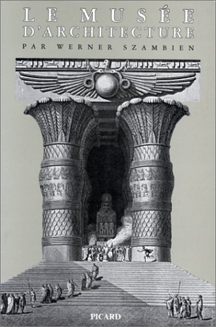 Le musée d'architecture (French Edition)