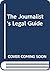 The Journalist's Legal Guide