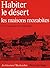 Habiter le désert: Les maisons mozabites