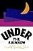 Under the Rainbow: A Novel