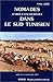 Nomades d'hier et d'aujourd'hui dans le sud tunisien (Collection Mondes méditerranéens)
