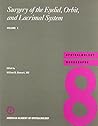 Surgery of the Eyelid, Orbit, and Lacrimal System (American Academy of Ophthalmology Monograph Series)