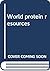 World Protein Resources