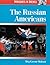 The Russian-Americans (Immigrants in America)