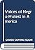 The Voices of Negro Protest in America.