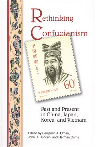 Rethinking Confucianism: Past and Present in China, Japan, Korea, and Vietnam (Hardcover)